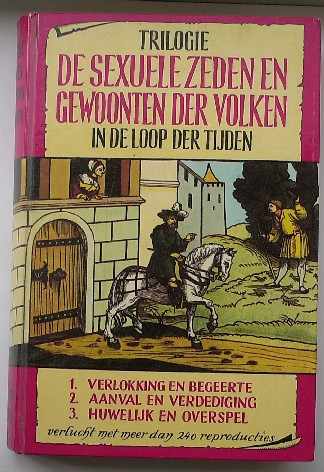 (ed.), - Trilogie. De sexuele zeden en gewoonten der volken in de loop der tijden.