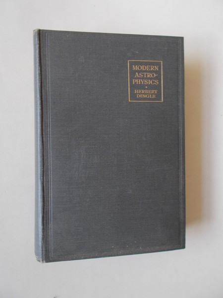 DINGLE, HERBERT, - Modern Astrophysics.