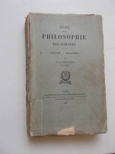 FREYCINET, C. DE, - Essais sur la philosophie des sciences. Analyse - Mecanique.