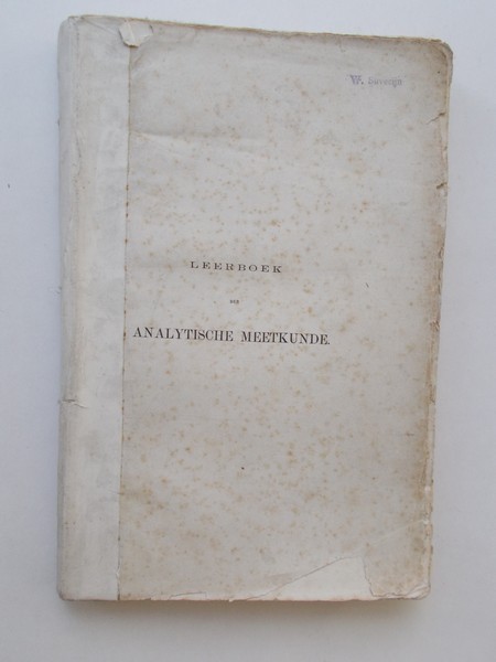 FORT, O. & SCHLOEMILCH, O., - Leerboek der analytische meetkunde. Eerste deel. Analyse meetkunde van het platte vlak.