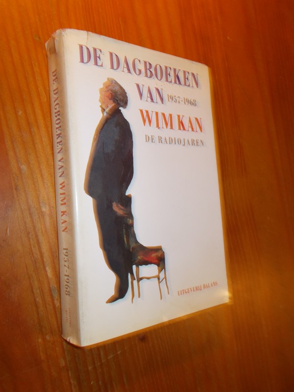 KAN, WIM, - De dagboeken van Wim Kan. 1957-1968. De radiojaren.