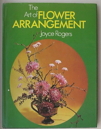 ROGERS, JOYCE, - The art of flower arrangement.