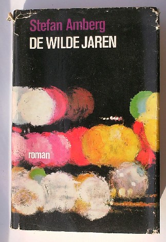 AMBERG, STEFAN, - De wilde jaren.
