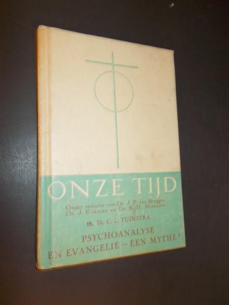TUINSTRA, DR. C.L., - Psychoanalyse en evangelie- een Mythe?