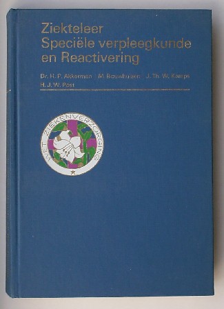 AKKERMAN, H.P. (a.o.), - Ziekteleer, speciele verpleegkunde en reactivering.
