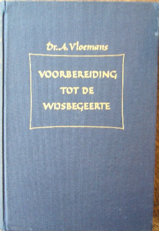 VLOEMANS, A., - Voorbereiding tot de wijsbegeerte.