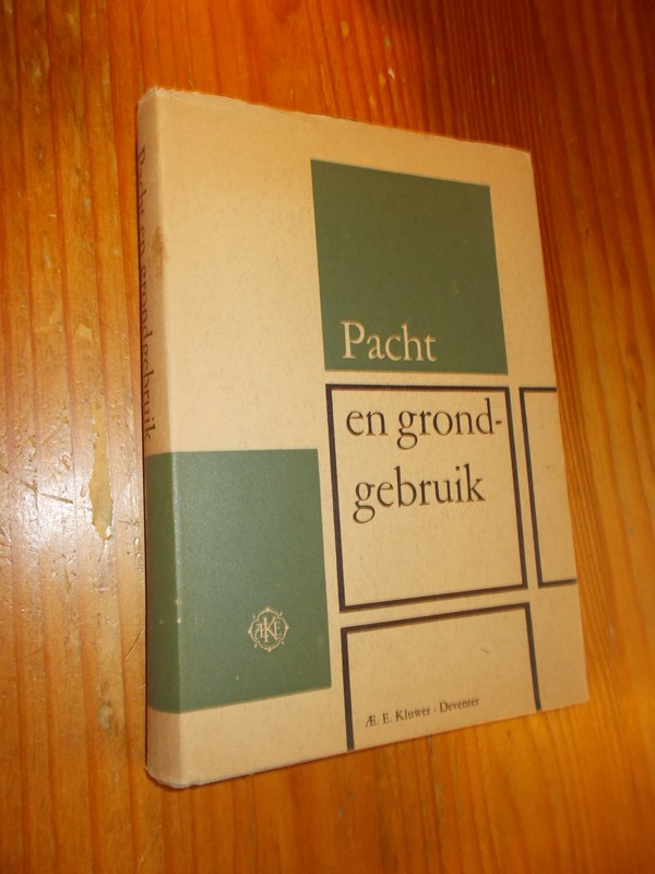 ANDEL, J. VAN (e.a.), - Pacht en grondgebruik.