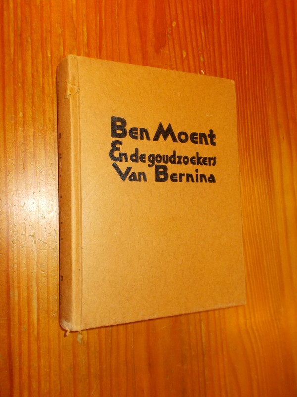 ELSENDOORN, JO, - Ben Moent en de goudzoekers van Bernina.