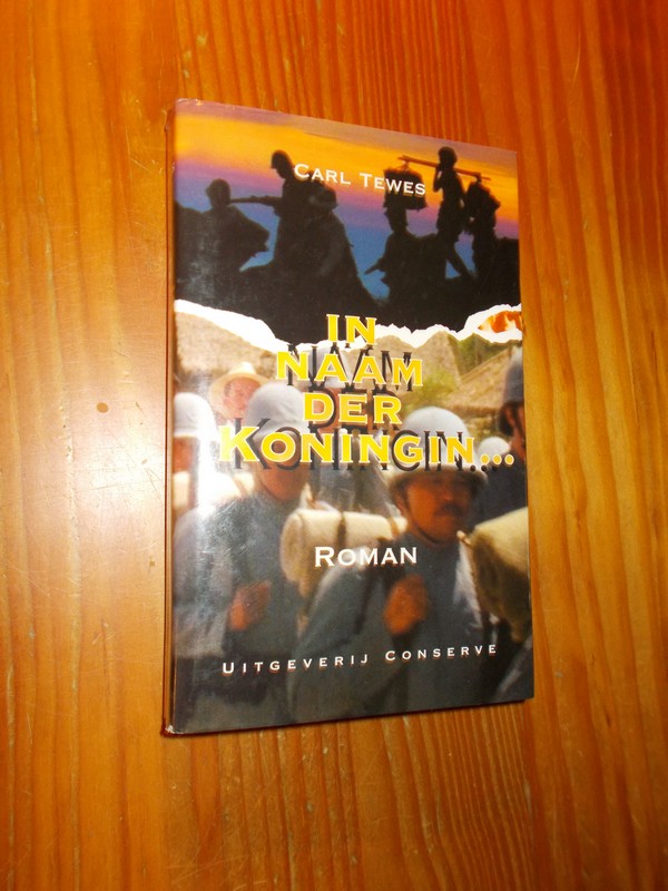 TEWES, CARL, - In naam der koningin....