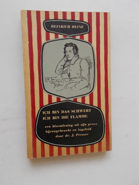 HEINE, HEINRICH, - Ich bin das Schwert. Ich bin die Flamme. Een bloemlezing uit zijn proza bijeengebracht en ingeleid door