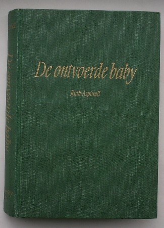 ASPINALL, RUTH, - De ontvoerde baby.