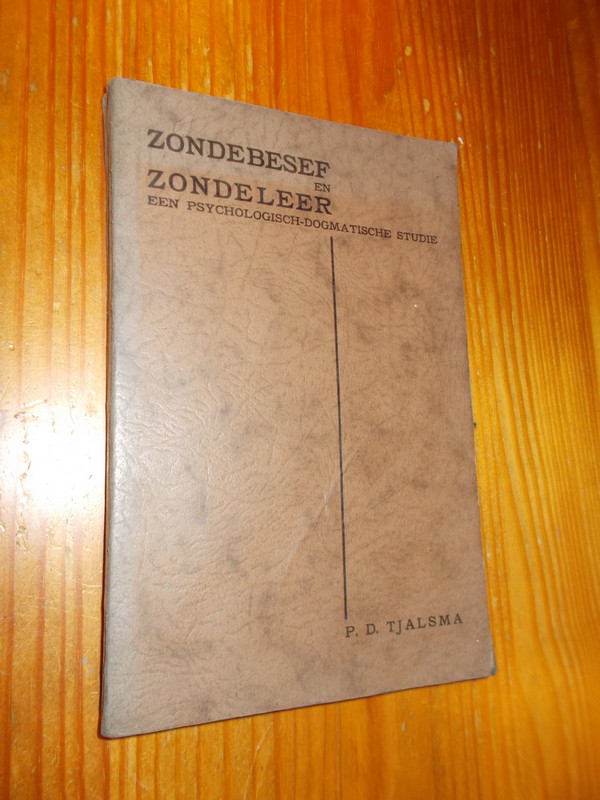 TJALSMA, P.D., - Zondebesef en zondeleer. Een psychologisch - dogmatische studie.