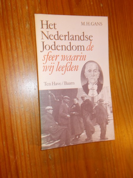 GANS, M.H., - Het Nederlandse Jodendom. De sfeer waarin wij leefden.