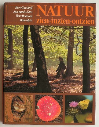 GARTHOFF, BERT (e.a.), - Natuur zien - inzien - ontzien.