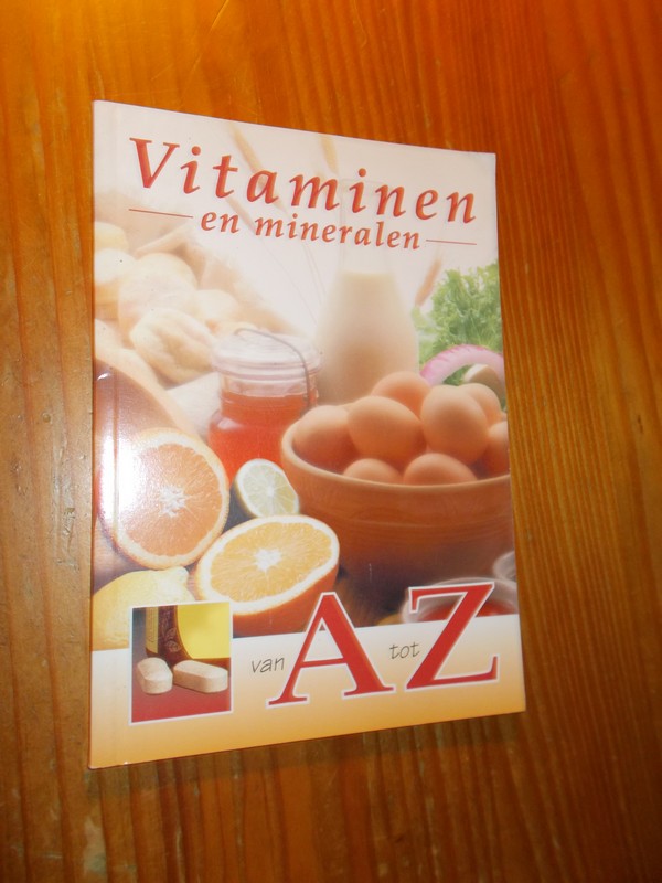 ZWART, R.F. DE (BEW.), - Vitaminen en mineralen van A tot Z.