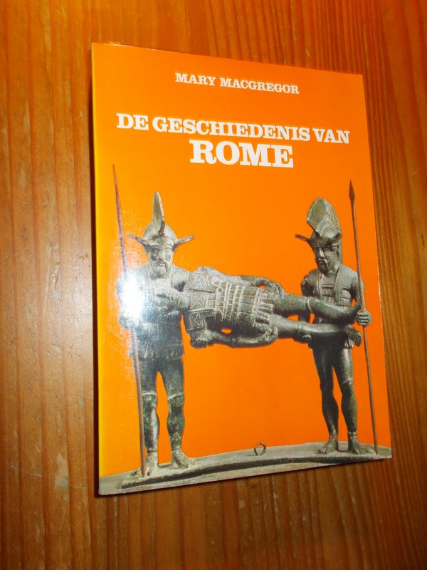 MACGREGOR, MARY, - De geschiedenis van Rome.