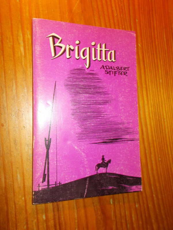 STIFTER, ADALBERT, - Brigitta.