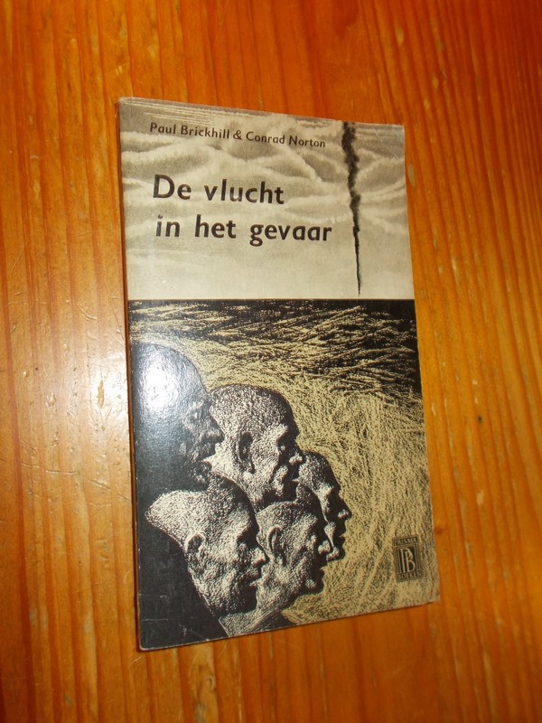 BRICKHILL, PAUL & NORTON, CONRAD, - De vlucht in het gevaar.
