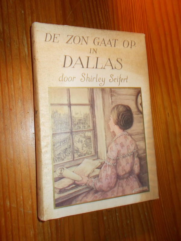 SEIFERT, SHIRLEY, - De zon gaat op in Dallas.