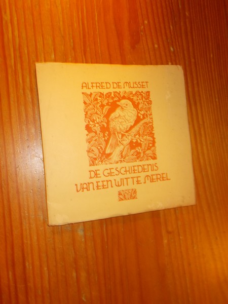 MUSSET, ALFRED DE, - De geschiedenis van een witte merel.
