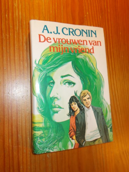 CRONIN, A.J., - De vrouwen van mijn vriend.