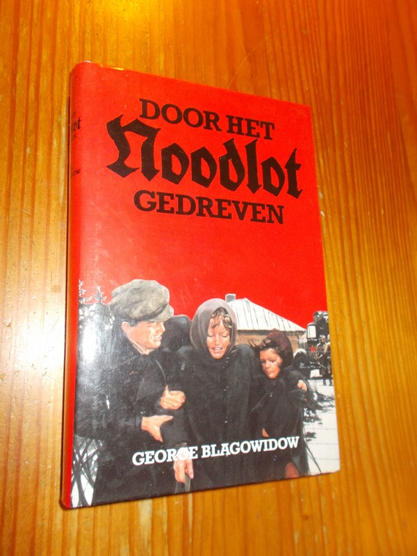 BLAGOWIDOW, GEORGE, - Door het noodlot gedreven.