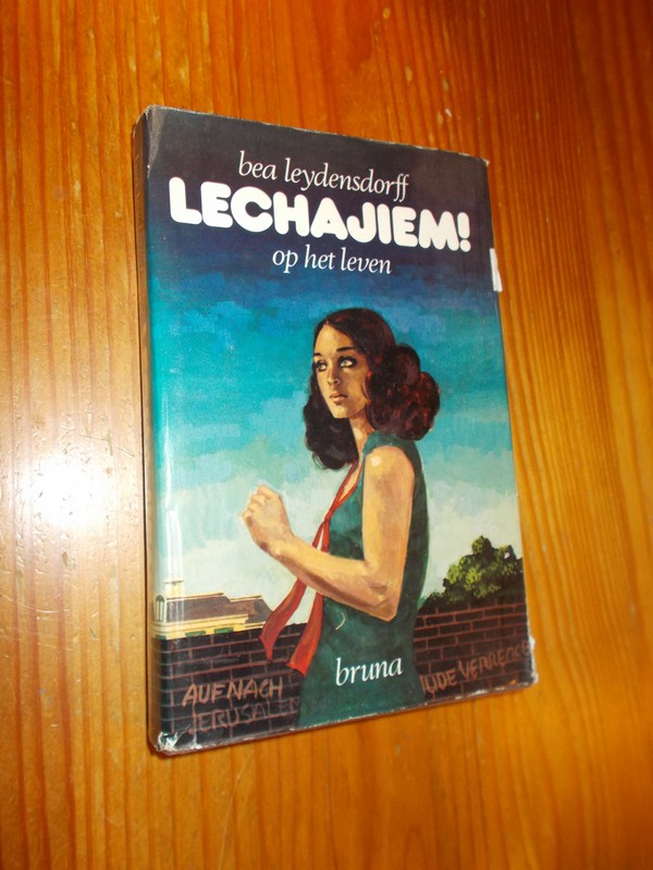 LEYDENSDORFF, BEA, - Lechajiem ! Op het leven.