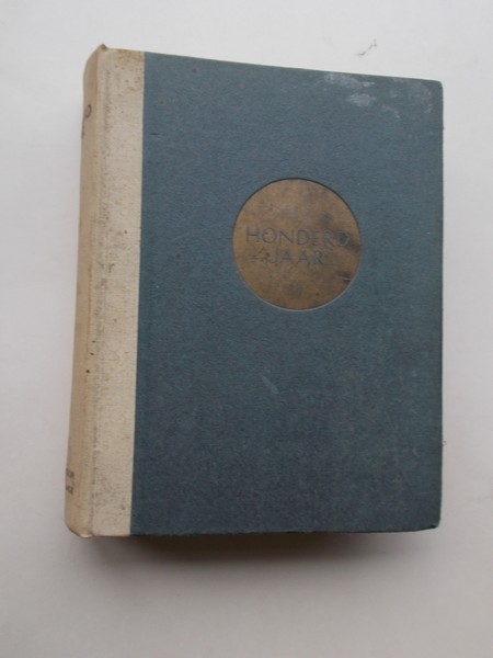 DIJK, GERH. VAN (ED.), - Honderd jaar. Eeuwboek 1828-1928 bij het eeuwfeest der firma C.J. van Houten en zoon (..).