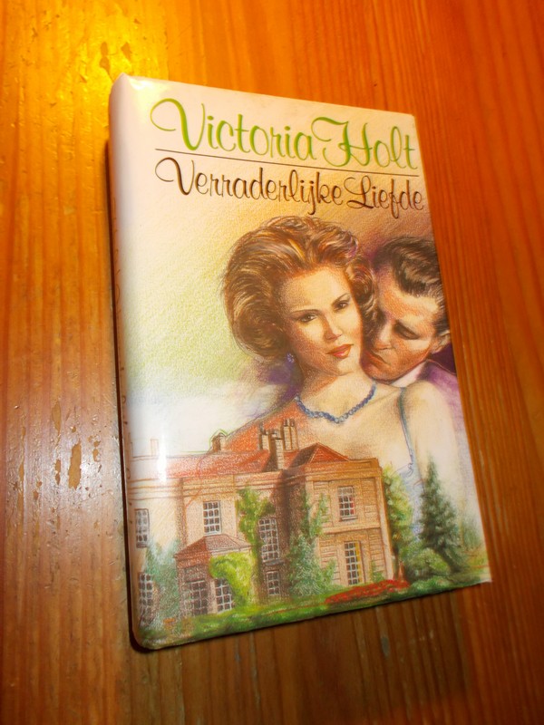 HOLT, VICTORIA, - Verraderlijke liefde.
