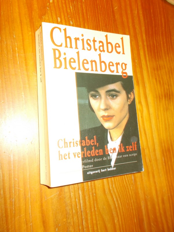 BIELENBERG, CHRISTABEL, - Christabel, het verleden ben ik zelf.