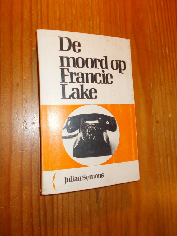 SYMONS, JULIAN, - De moord op Francie Lake.