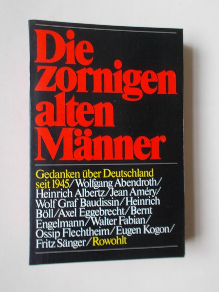 ABENDTORH, WOLFGANG (A.O), - Die zornigen alten Manner. Gedanken uber Deutschland seit 1945.