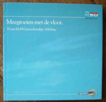 (ed.), - Meegroeien met de vloot. 50 jaar KLM Geneeskundige Afdeling.