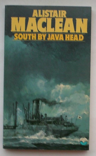 MACLEAN, ALISTAIR, - South by Java Head.