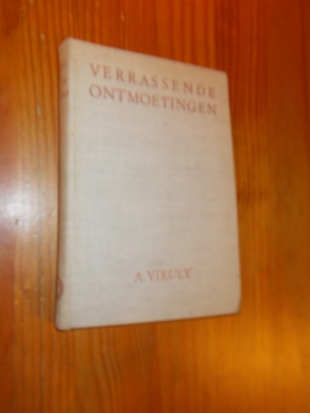 VIRULY, A., - Verrassende ontmoetingen.