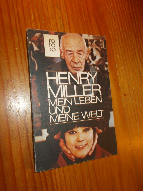 MILLER, HENRY, - Henry Miller. Mein Leben und meine Welt.