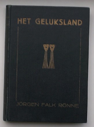 RONNE, JORGEN FALK, - Het geluksland.