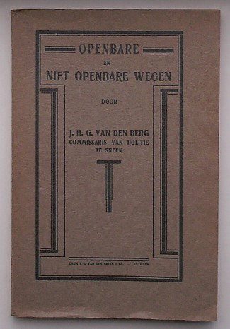 BERG, J.H.G. VAN DEN, - Openbare en niet openbare wegen.