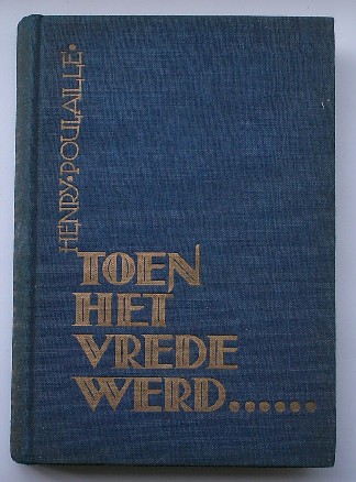 POULAILLE, HENRY, - Toen het vrede werd...