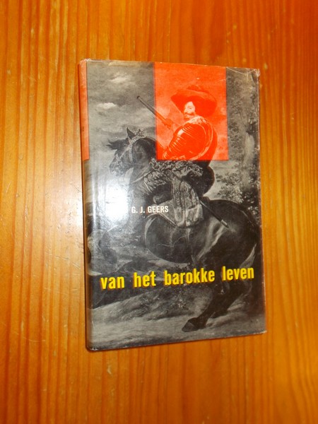 GEERS, G.J., - Van het barokke leven.