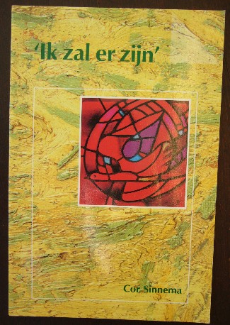 SINNEMA, COR, - Ik zal er zijn.