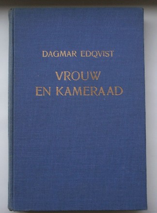EDQVIST, DAGMAR, - Vrouw en kameraad.