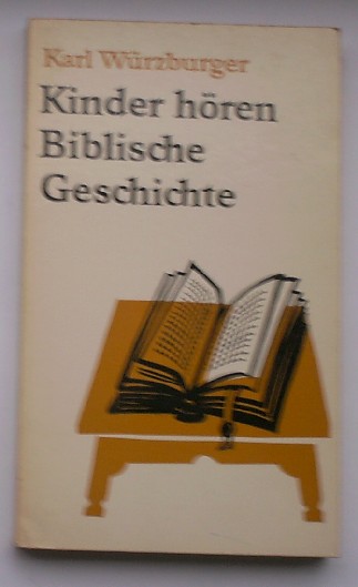 WURZBURGER, KARL, - Kinder horen Biblische Geschichte.