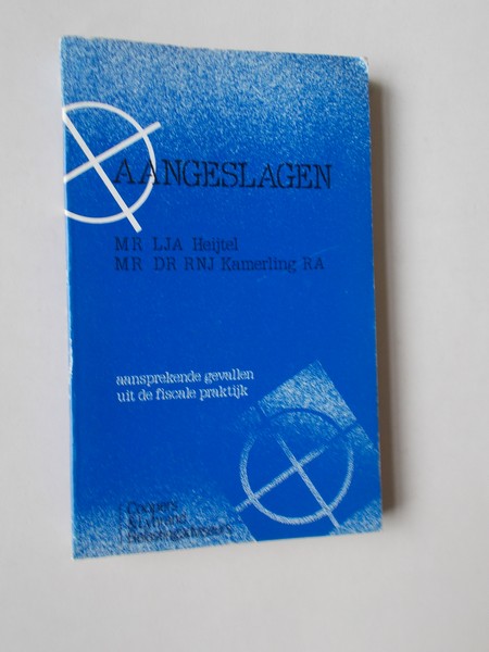 HEIJTEL, L.J.A. & KAMERLING, R.N.J., - Aangeslagen. Aansprekende gevallen uit de fiscale praktijk.