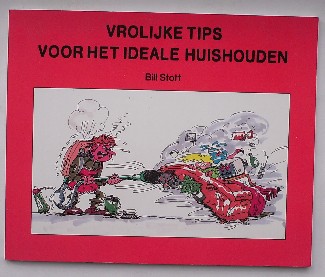 STOTT, BILL, - Vrolijke tips voor het ideale huishouden.