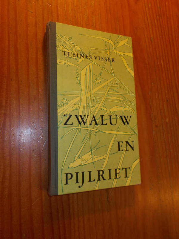 SINES-VISSER, TJ., - Zwaluw en Pijlriet. (Flitsen en fragmenten).
