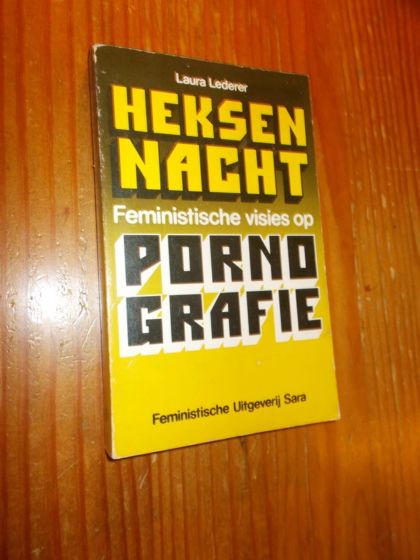 LEDERER, LAURA, - Heksennacht. Feministische visies op pornografie.