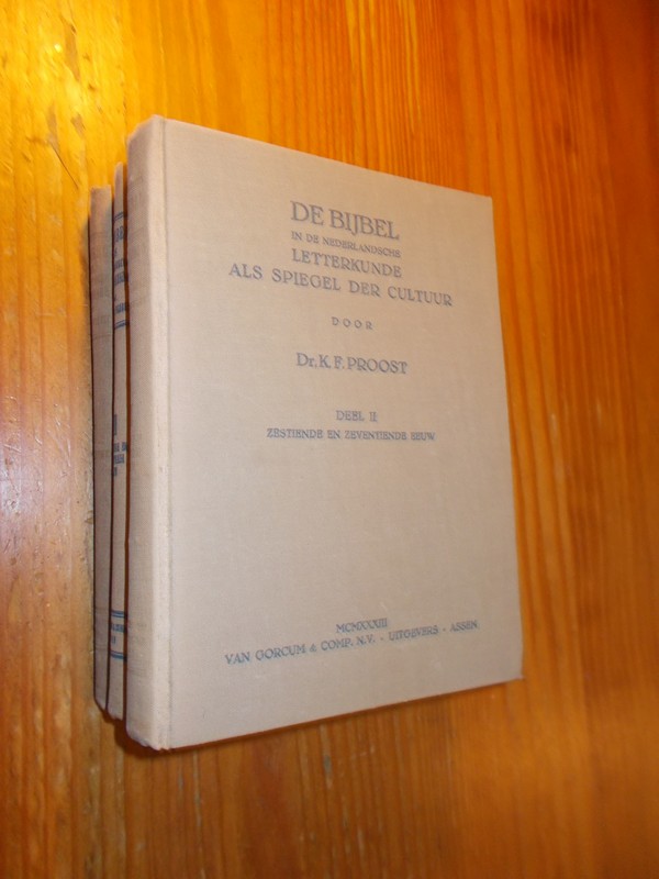 PROOST, DR K.F., - De Bijbel in de Nederlandsche letterkunde als spiegel der cultuur.