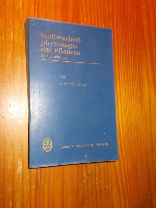 RICHTER, GERHARD, - Stoffwechselphysiologie der Pflanzen. Eine Einfuehrung.