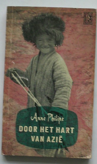 PHILIPE, ANNE, - Door het hart van Azie.